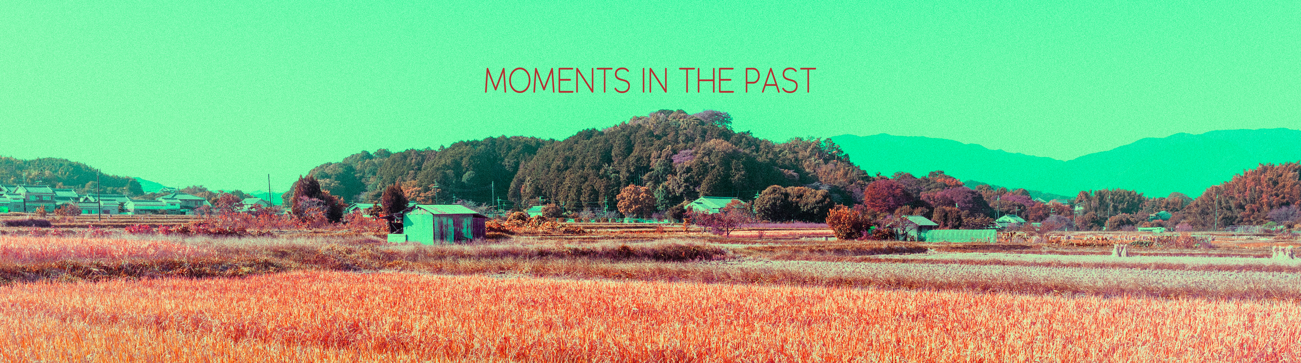 MOMENTS IN THE PAST